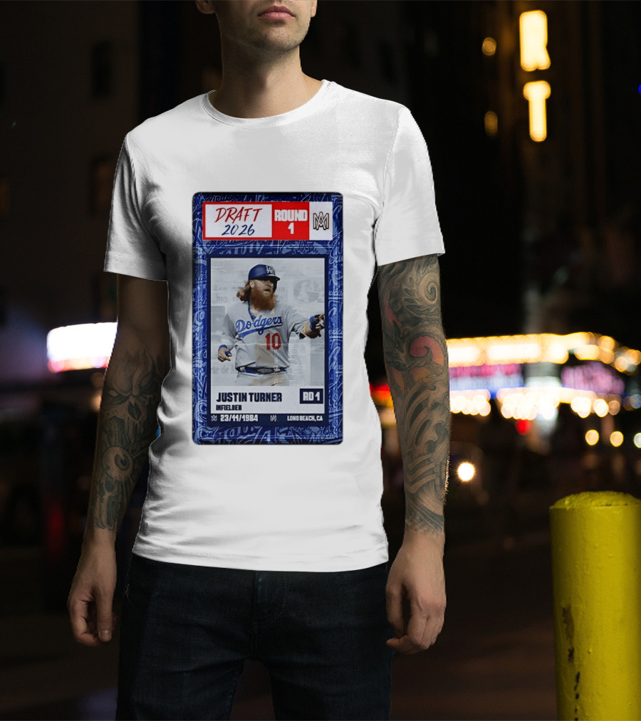 Draft 2026 Round 1 Justin Turner Los Angeles Dodgers Infielder Trading Card T-Shirt