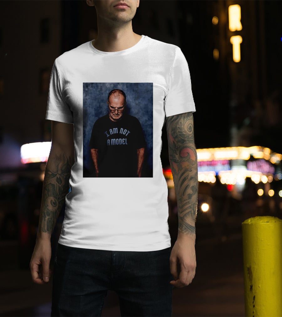 Marcelo Bielsa I Am Not A Model T-Shirt