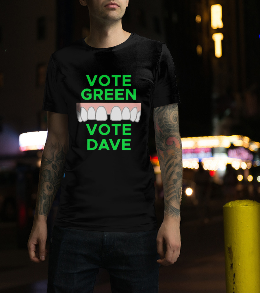 Vote Green Vote Dave Missing Front Tooth Gap T-Shirt