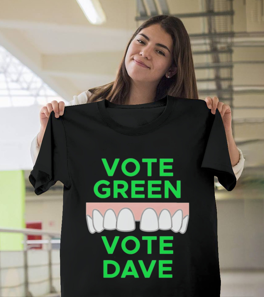 Vote Green Vote Dave Missing Front Tooth Gap T-Shirt