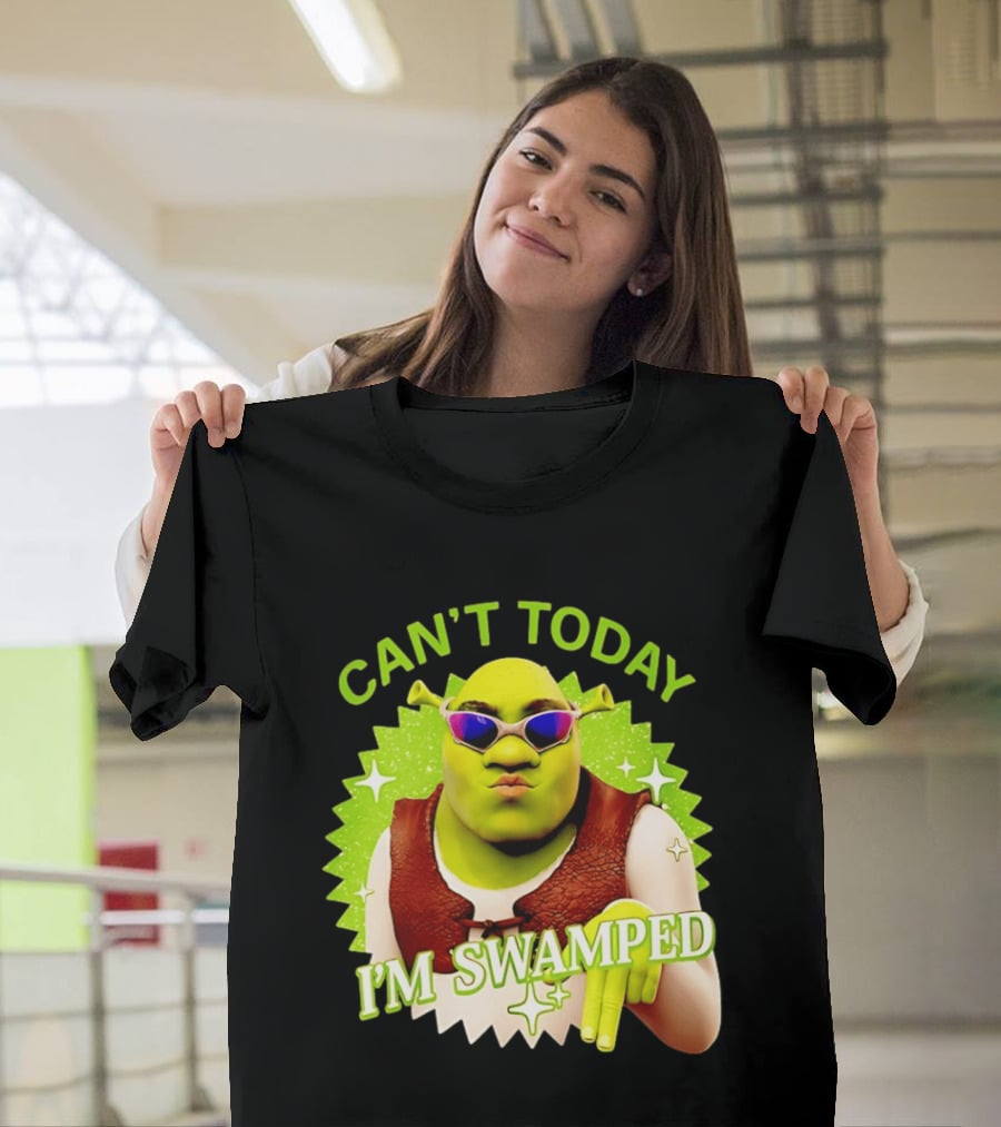 Shrek Can't Today I'm Swamped Funny Meme T-Shirt
