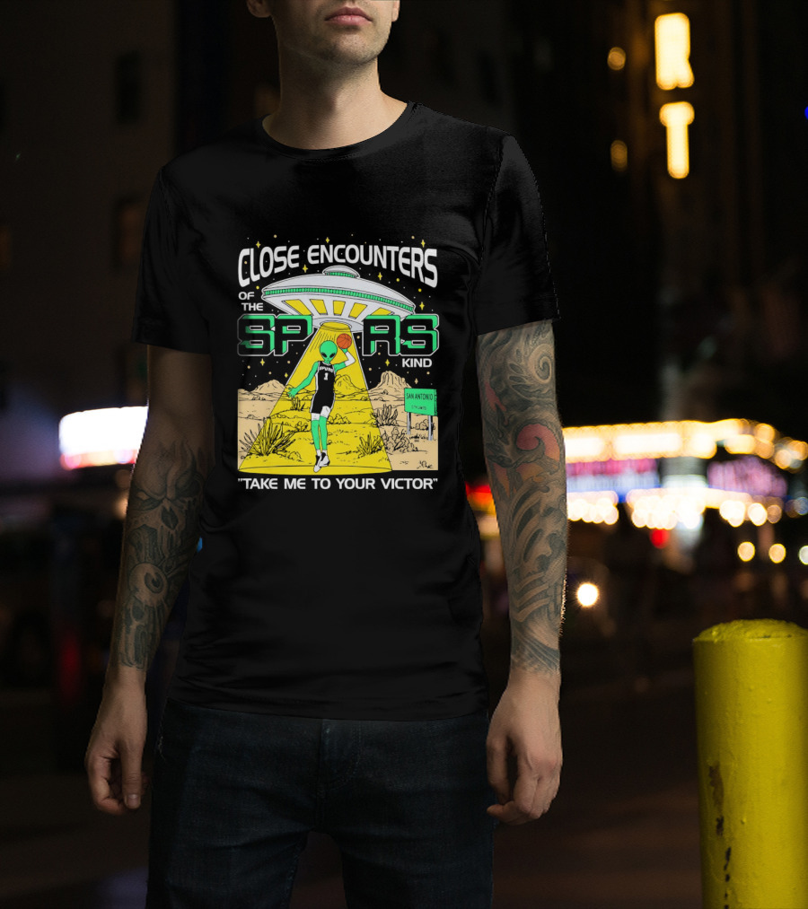 Close Encounters Of The Spurs Kind Take Me To Your Victor T-Shirt