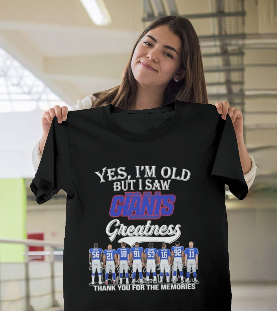 Yes I'm Old But I Saw Giants Greatness Thank You For The Memories T-Shirt