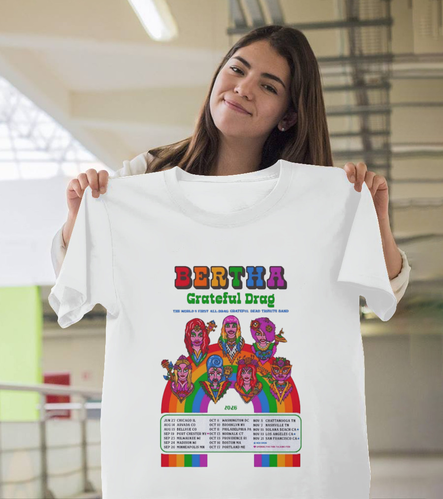 Bertha Grateful Drag World's Most Magical Grateful Dead Band 2026 Tour Dates T-Shirt