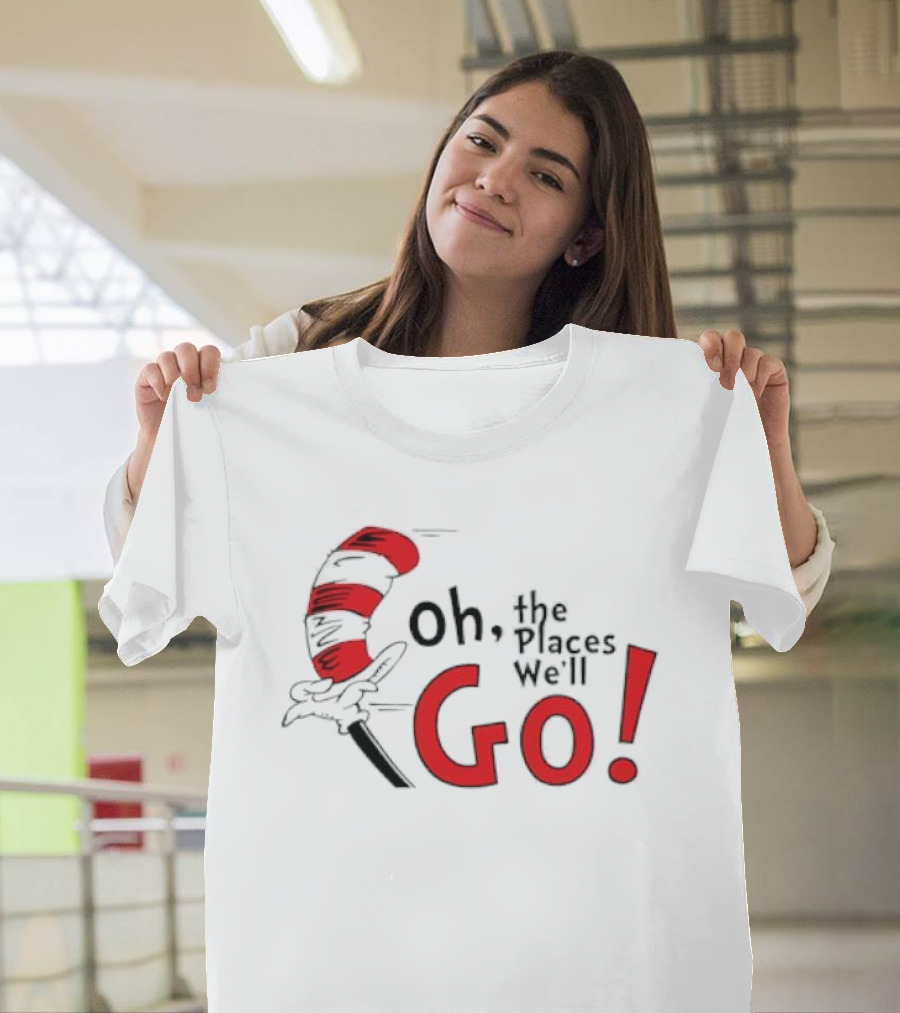 Oh The Places We'll Go Dr. Seuss Cat In The Hat Red Striped Hat Hand T-Shirt