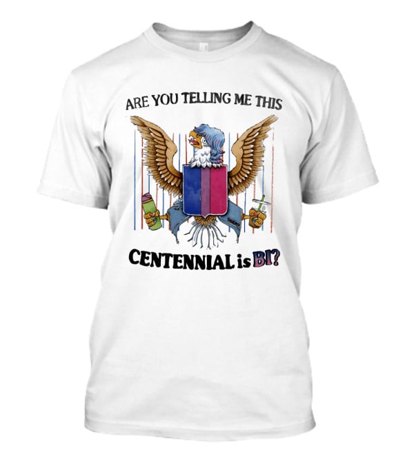 Are You Telling Me This Centennial Is Bi Eagle Bisexual Pride Shield T-Shirt