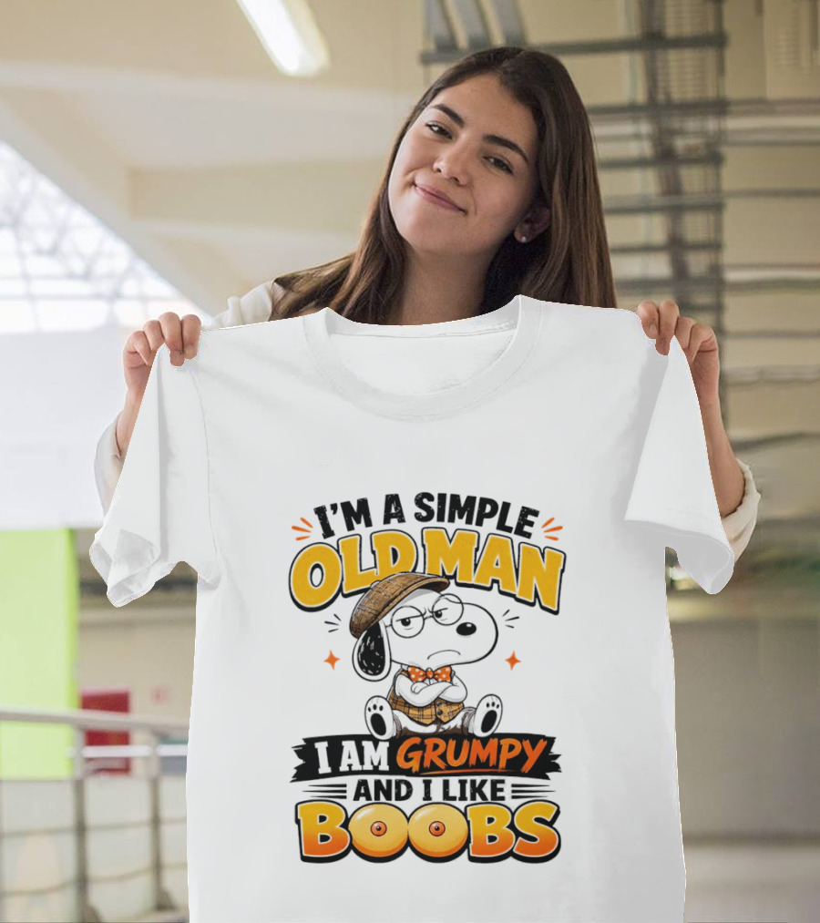 I'm A Simple Old Man I Am Grumpy And I Like Boobs Snoopy T-Shirt