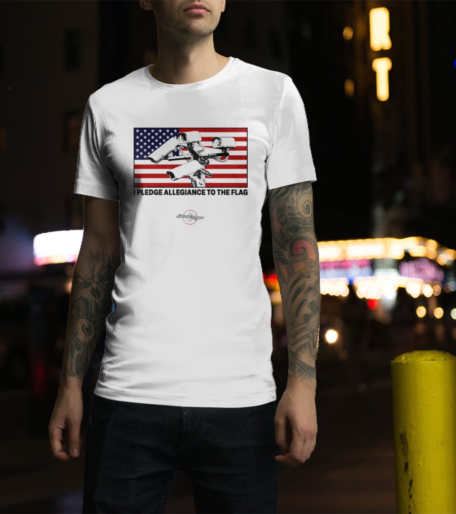 I Pledge Allegiance Surveillance Cameras American Flag T-Shirt