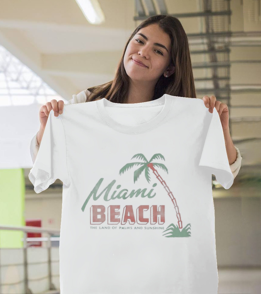 Miami Beach Land Of Palms And Sunshine T-Shirt