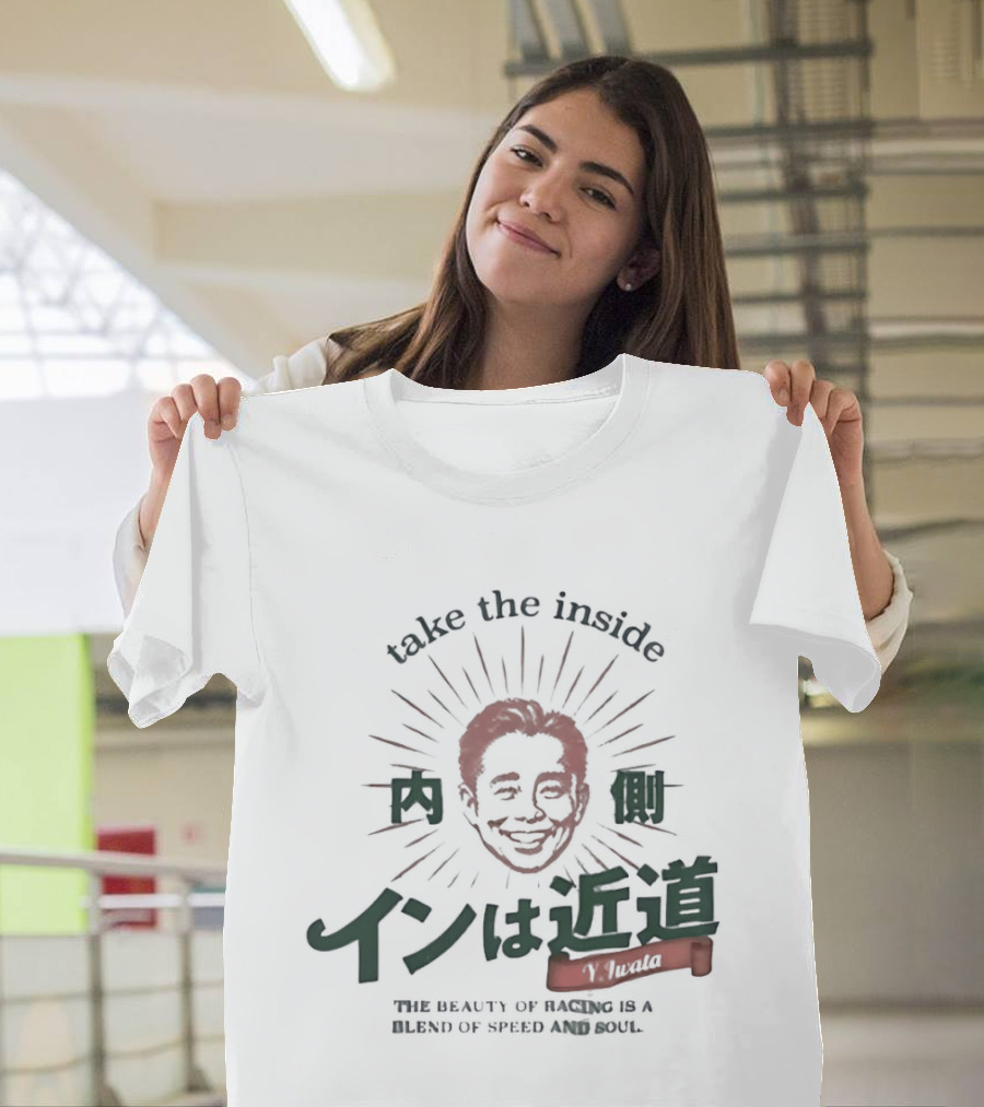 Take The Inside Y Iwata Face Racing Blend Of Speed And Soul T-Shirt