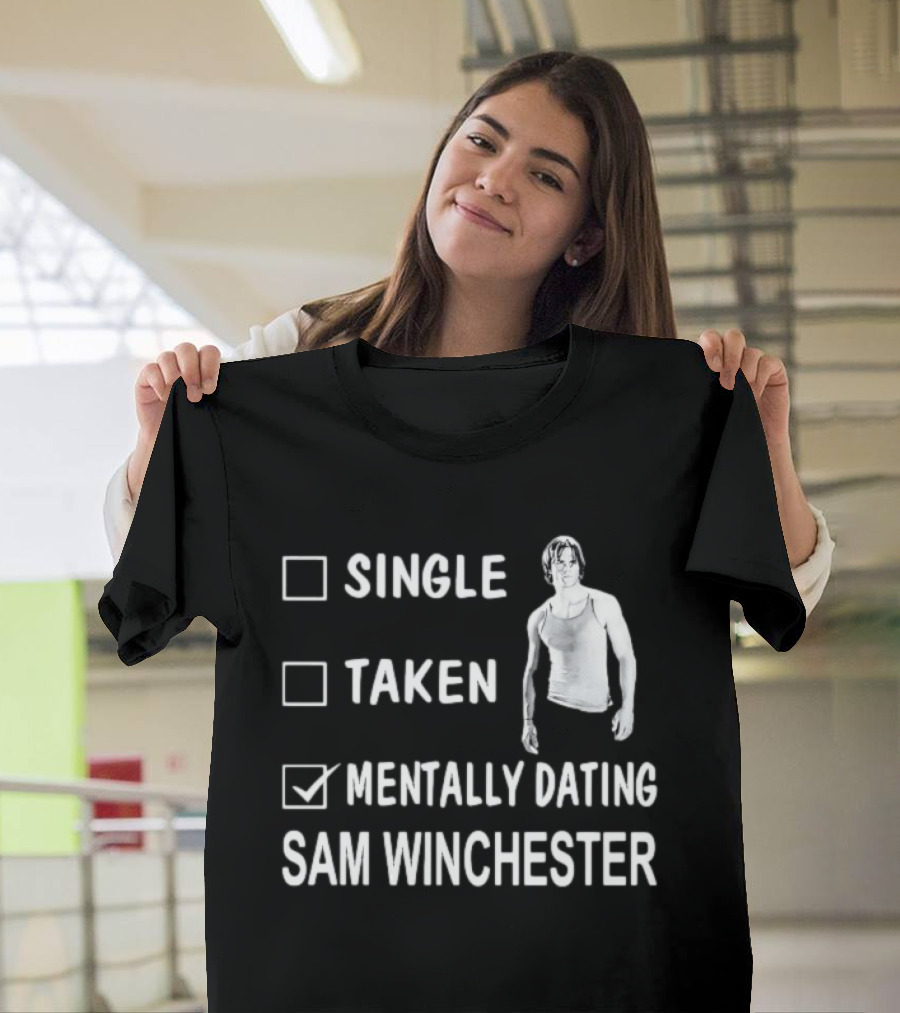 Checkbox Mentally Dating Sam Winchester Jared Padalecki Fan Humor T-Shirt