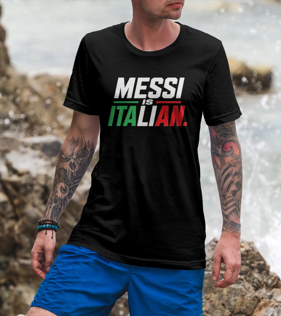 Messi Is Italian Green White Red T-Shirt