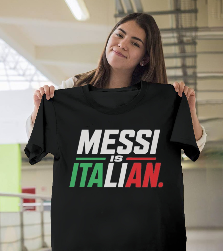 Messi Is Italian Green White Red T-Shirt