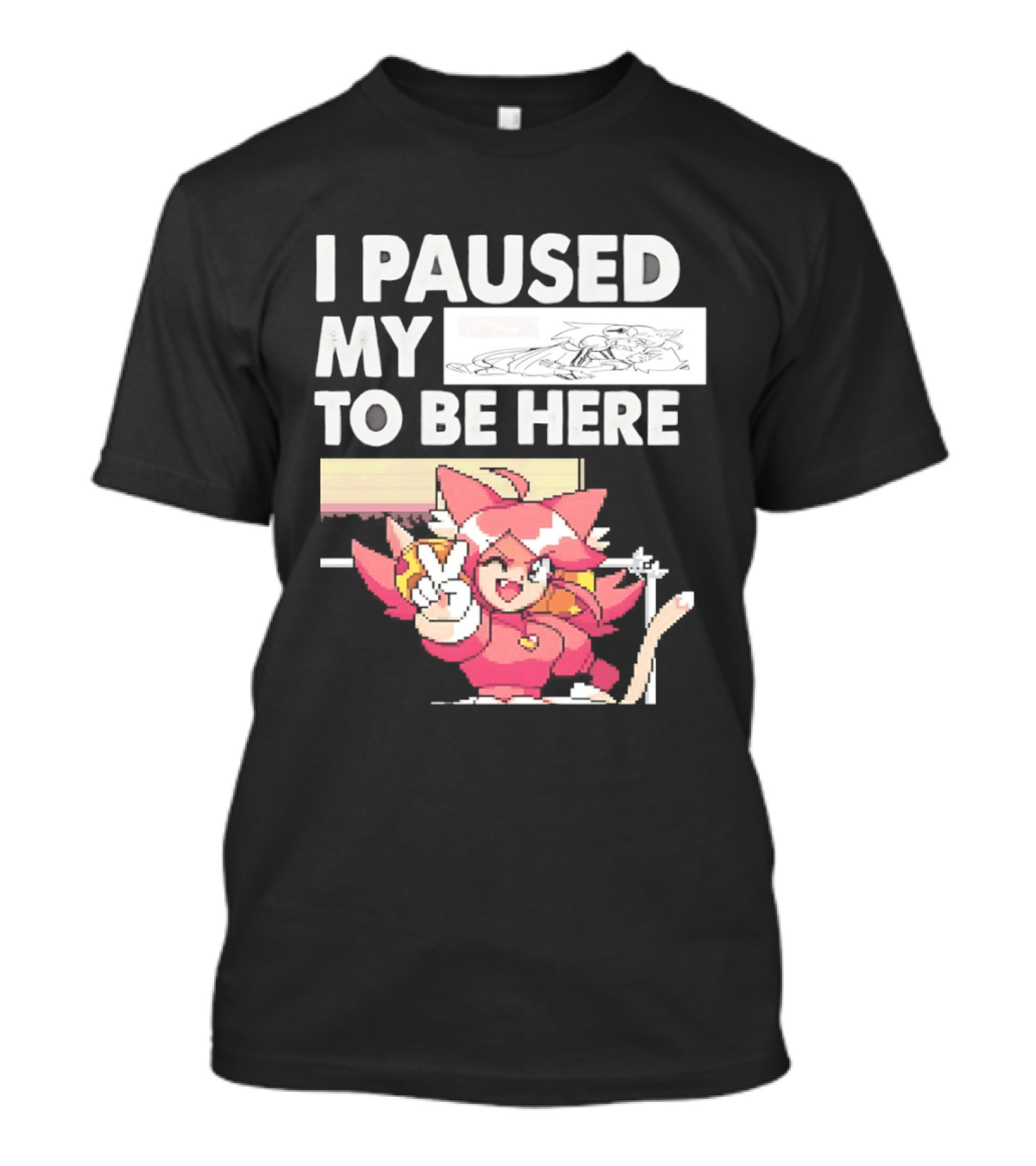 I Paused My Game To Be Here Mad Mew Mew Undertale Anime Girls T-Shirt
