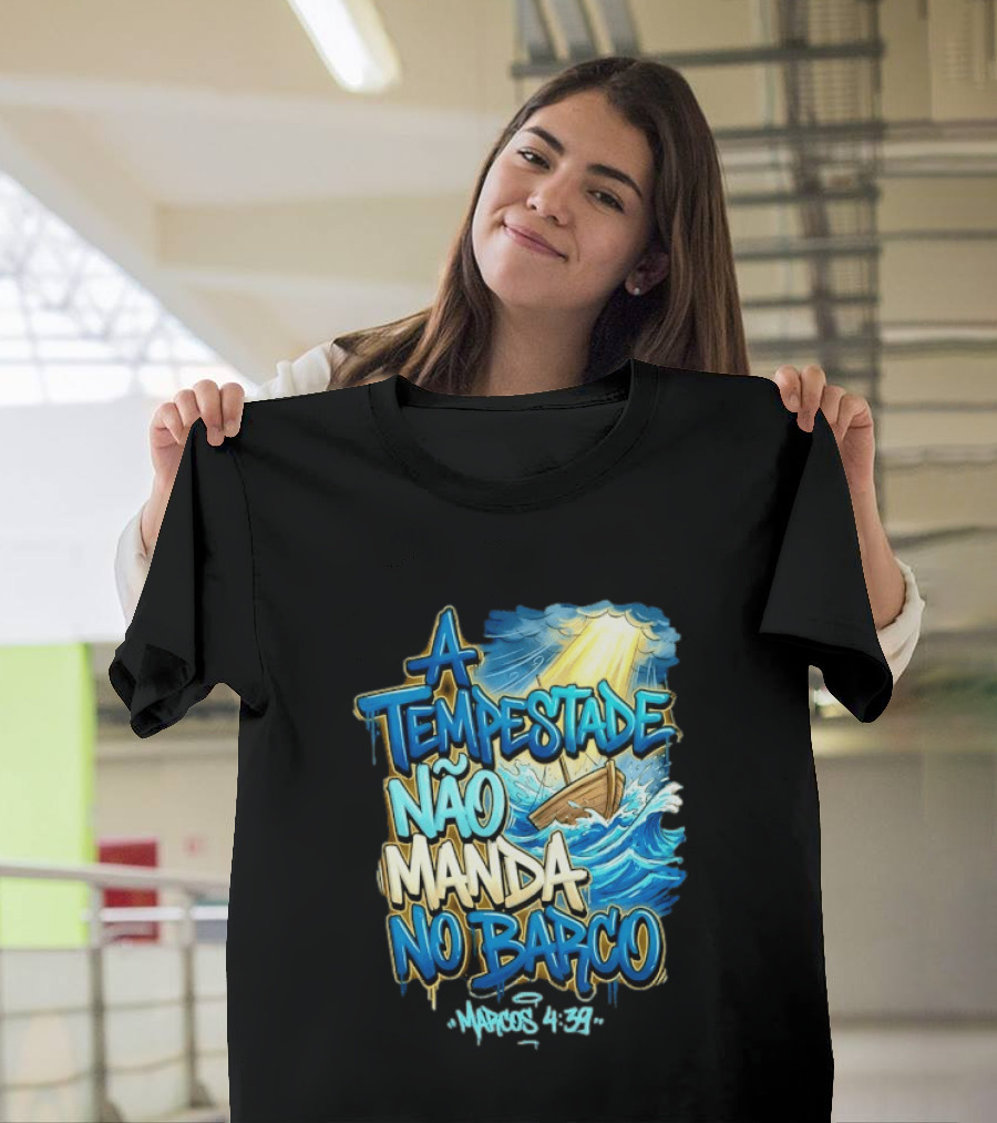 A Tempestade Não Manda No Barco Marcos 4 39 Ocean Light Boat T-Shirt