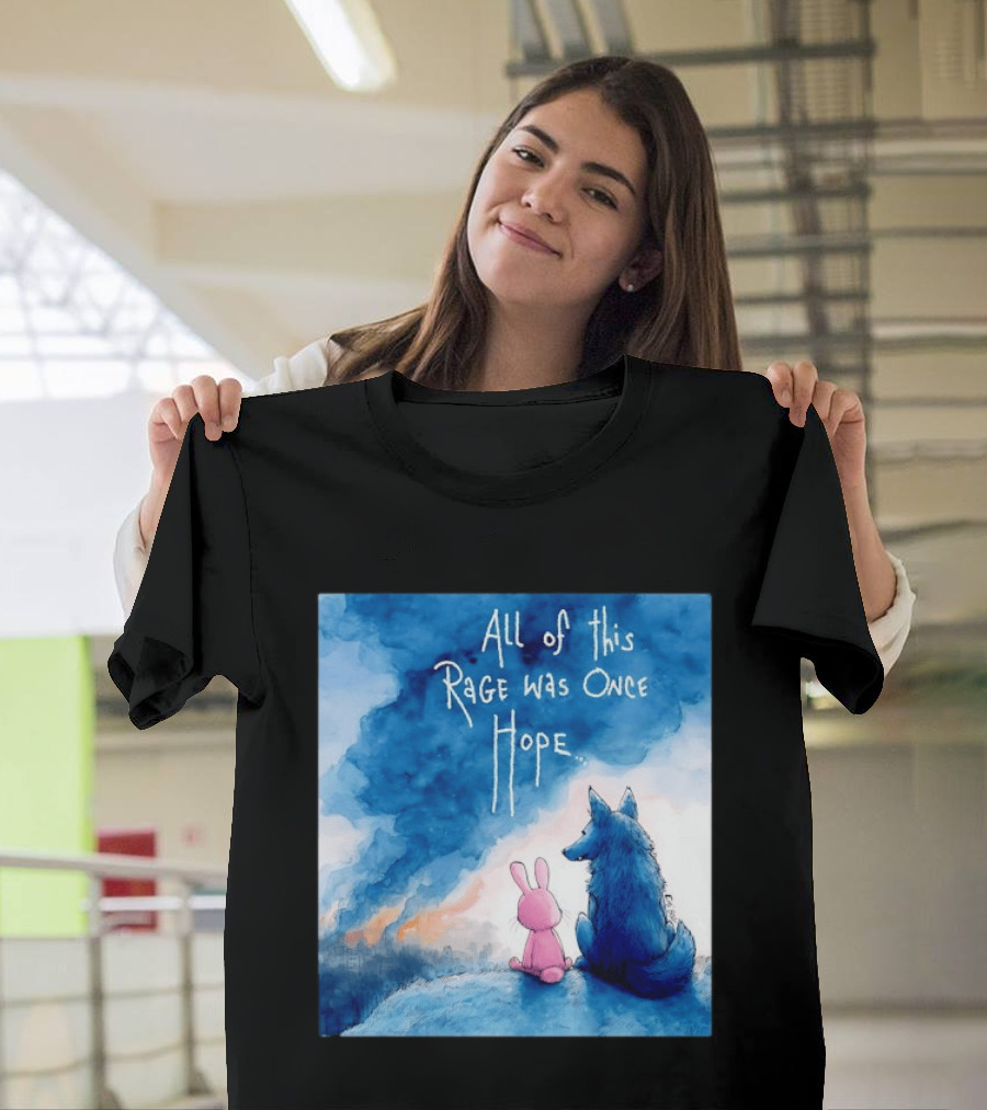 All Of This Rage Was Once Hope Rabbit And Wolf Ing Blue Smoke T-Shirt