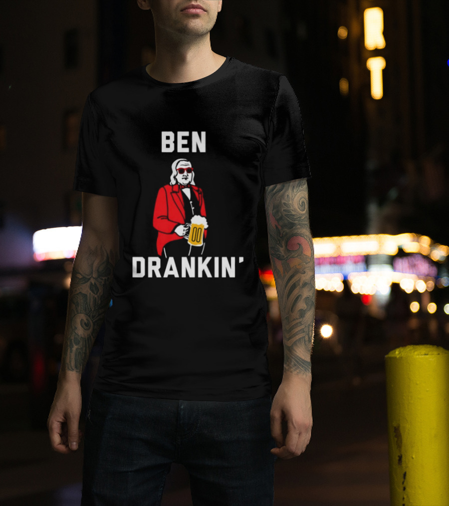 Ben Drankin Benjamin Franklin Beer Founding Fathers T-Shirt