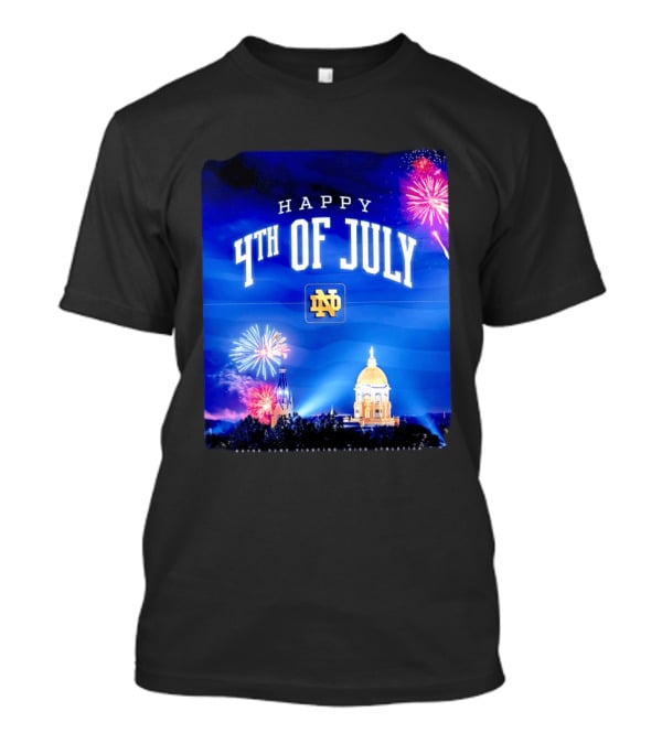 Notre Dame Happy 4th Of July Fireworks Celebration T-Shirt