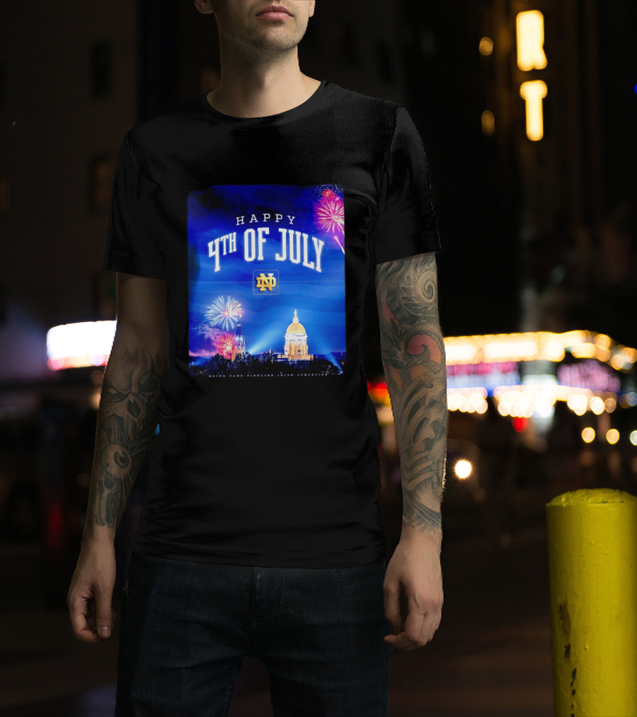 Notre Dame Happy 4th Of July Fireworks Celebration T-Shirt