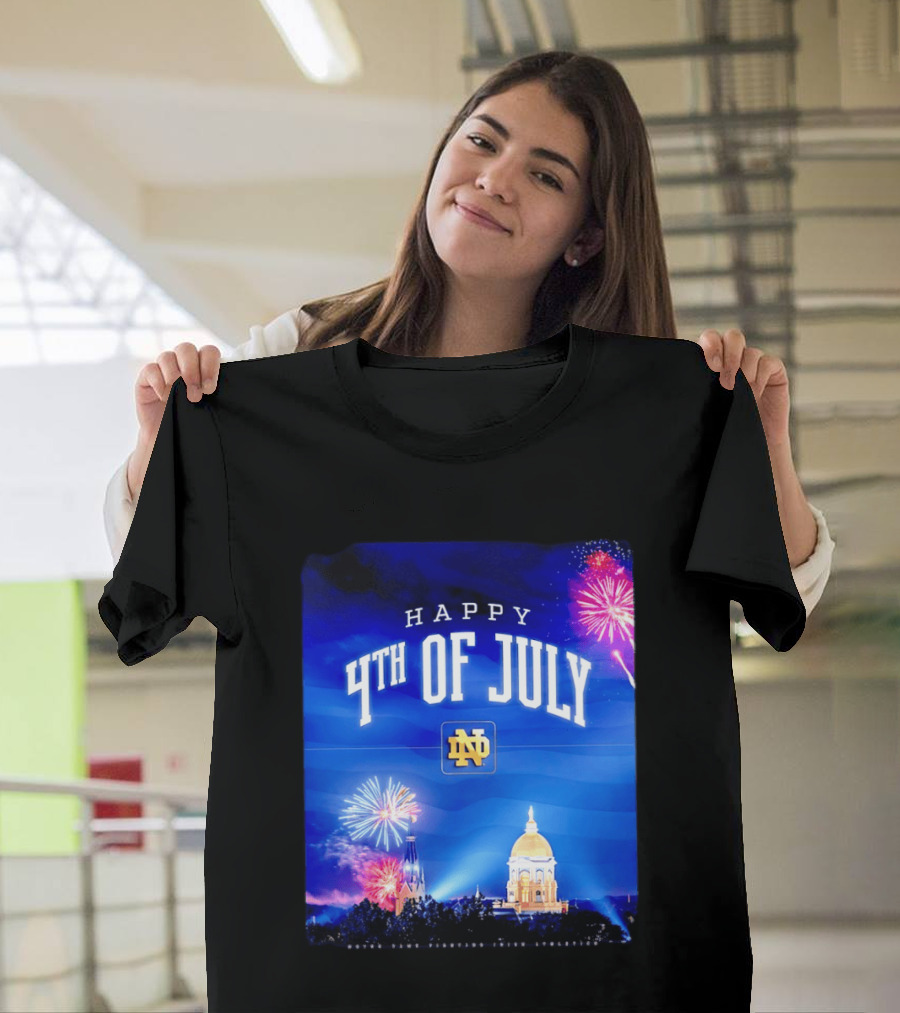 Notre Dame Happy 4th Of July Fireworks Celebration T-Shirt
