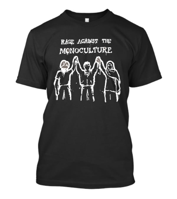 Rage Against The Monoculture Unity Hands Raised T-Shirt