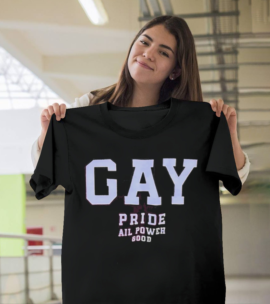 Gay Pride All Power Good T-Shirt