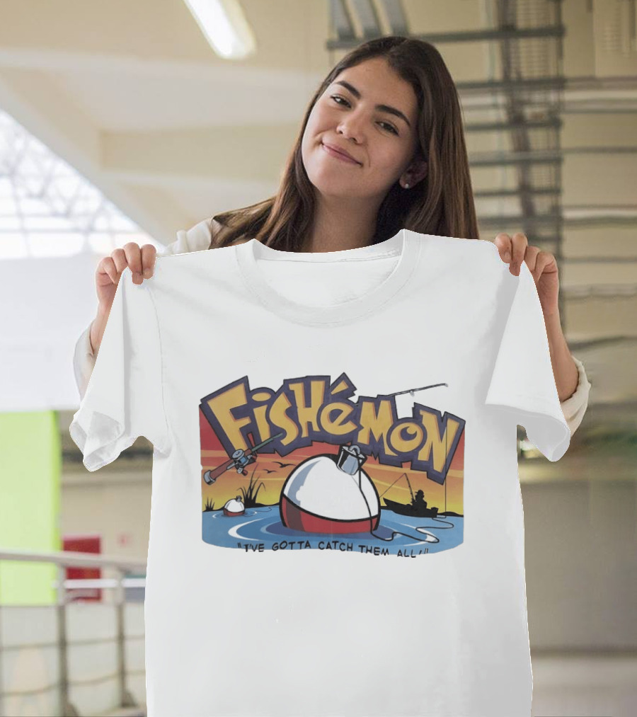 Fishemon I've Gotta Catch Them All Fishing Fun With Rod And Bobber T-Shirt