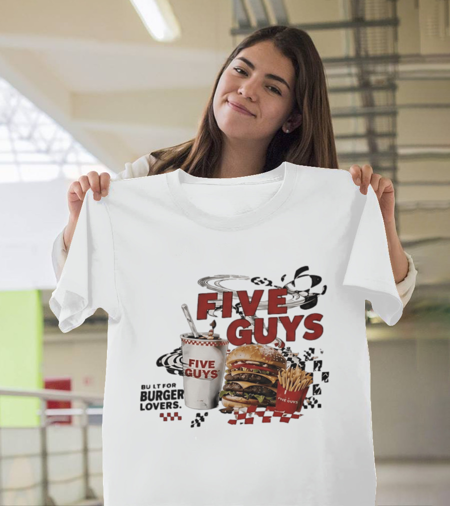 Five Guys Burger Milkshake Fries Built For Burger Lovers T-Shirt