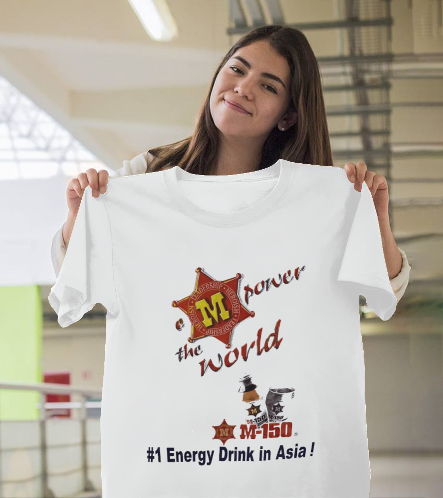 M 150 Power The World Number 1 Energy Drink In Asia T-Shirt