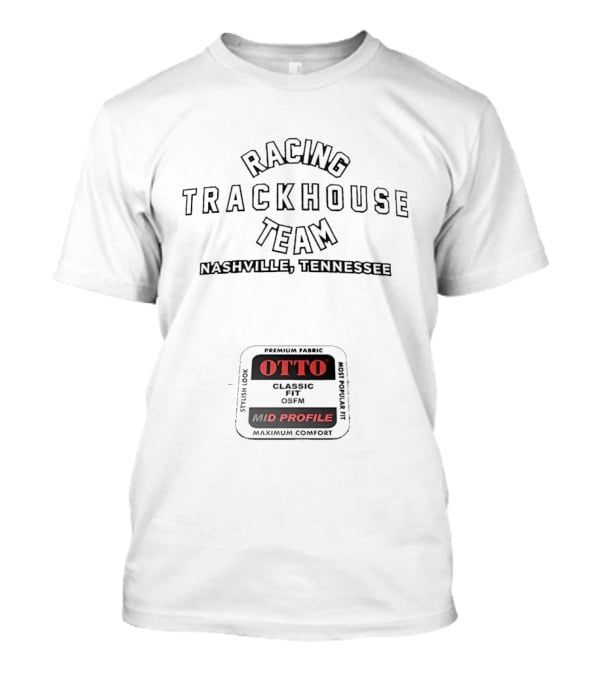 Trackhouse Racing Team Nashville Tennessee Otto Classic High Crown Mid Profile Maximum Comfort T-Shirt