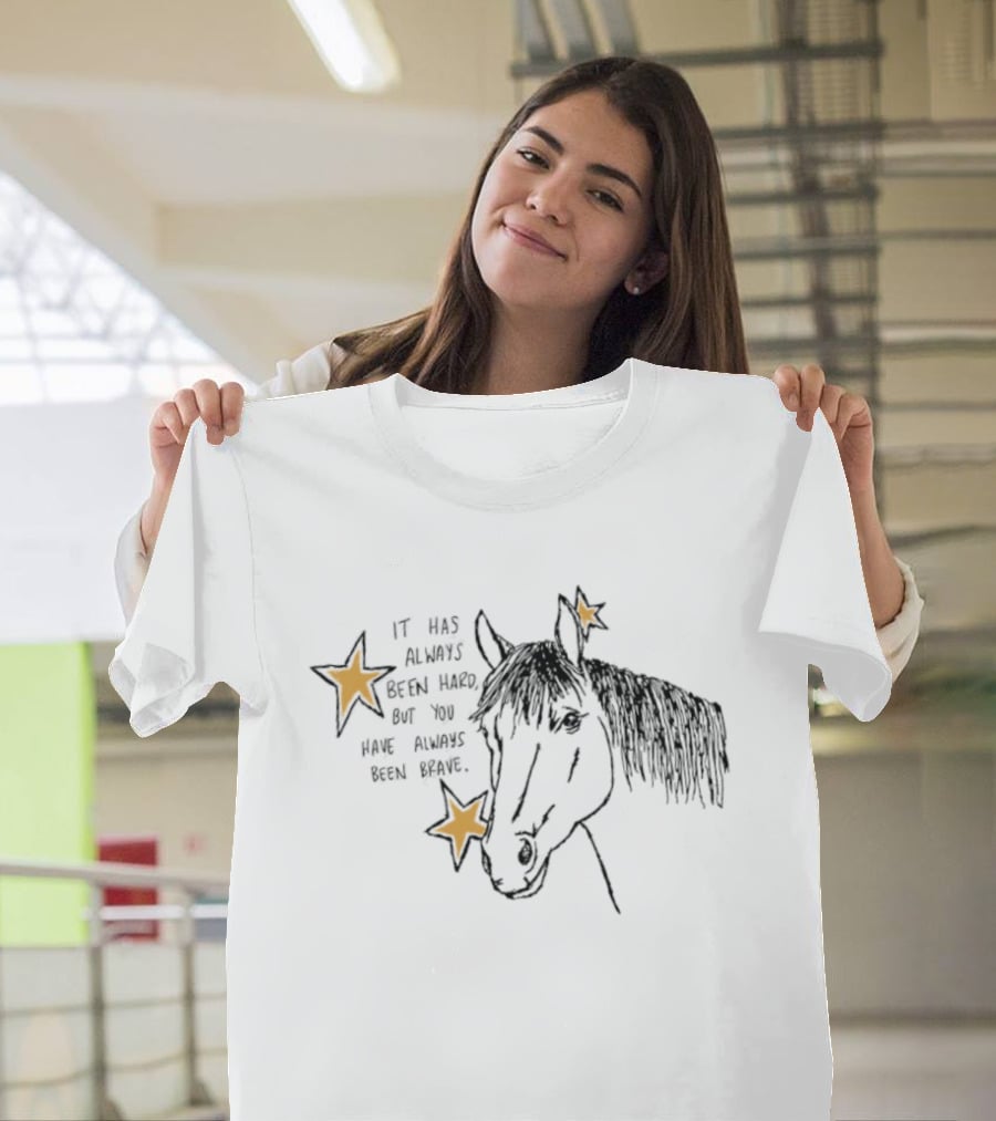 It Has Always Been Hard But You Have Always Been Brave Horse And Stars T-Shirt