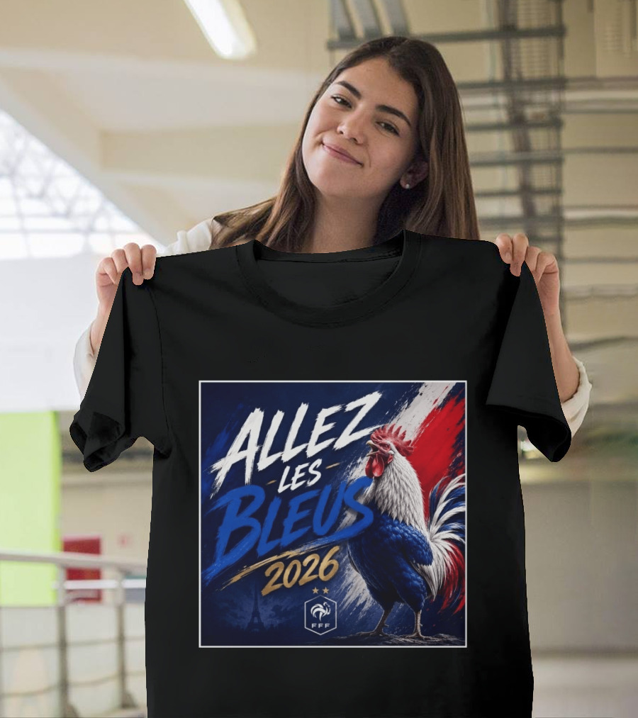 Allez Les Bleus 2026 FFF French Rooster Eiffel Tower T-Shirt