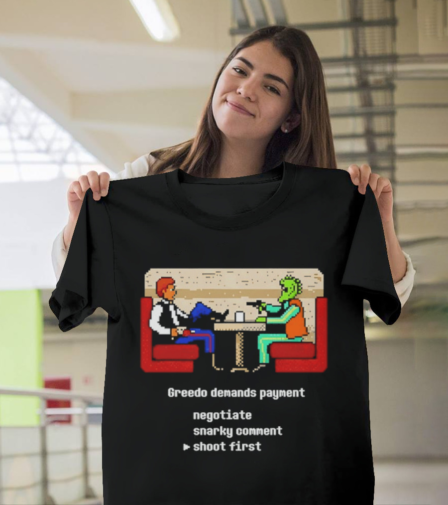 Greedo Demands Payment Negotiate Snarky Comment Shoot First Star Wars Scene T-Shirt