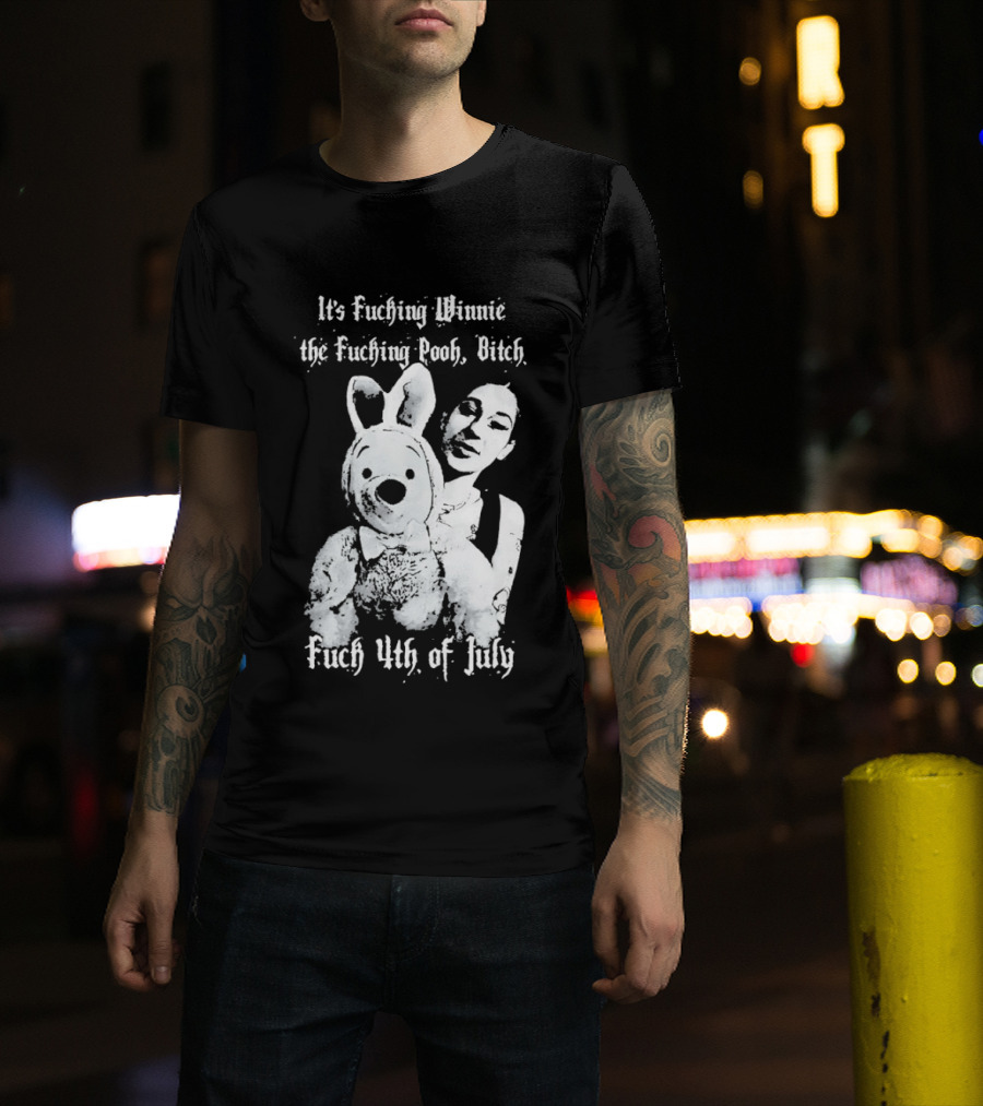It's Fuching Winnie The Fuching Pooh Bitch Fuch 4th Of July T-Shirt