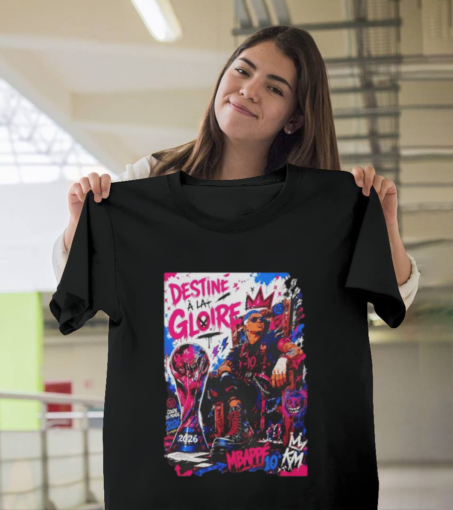 Destine A La Gloire Mbappe 10 Coupe Du Monde 2026 France National Team T-Shirt