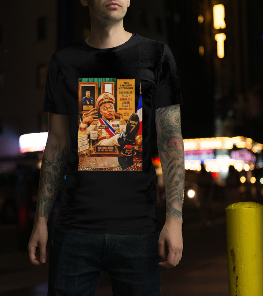 Mbappe Empereur 1er Roi Des Buts Travailler Jamais Jouer Toujours Café Des Pleurs T-Shirt