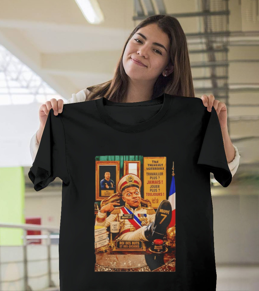 Mbappe Empereur 1er Roi Des Buts Travailler Jamais Jouer Toujours Café Des Pleurs T-Shirt