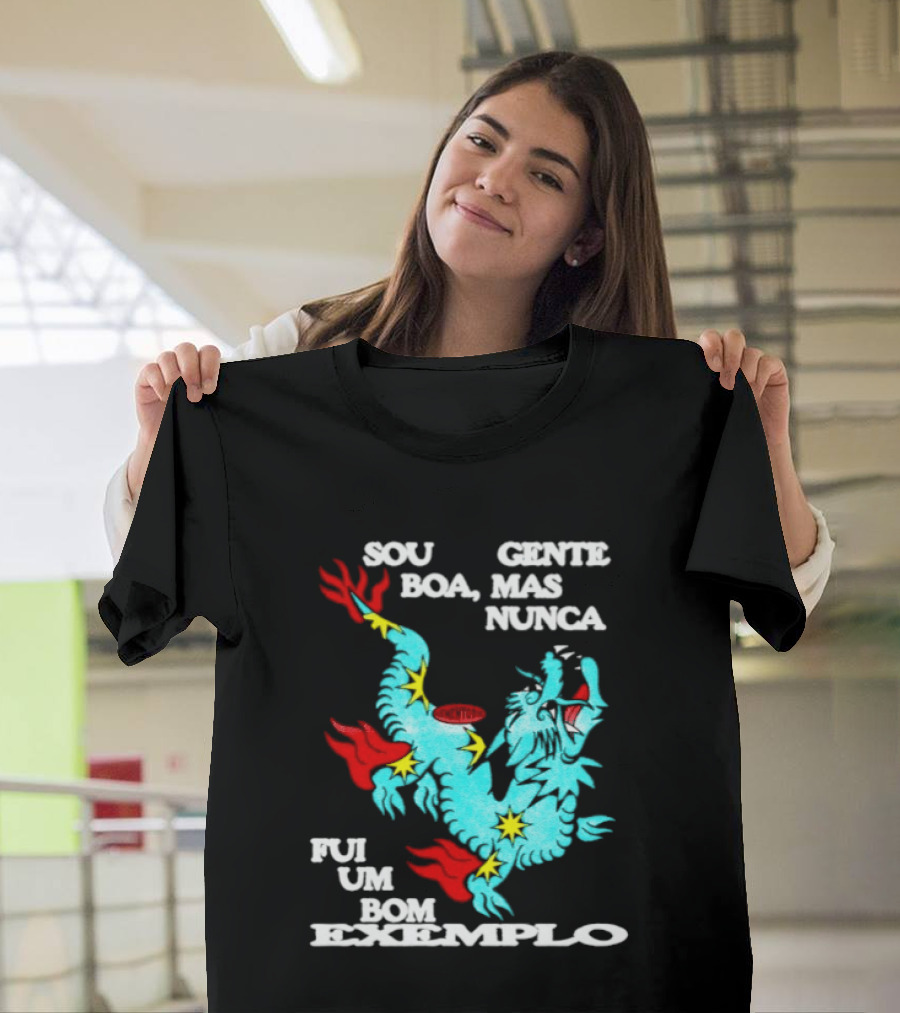 Sou Gente Boa Mas Nunca Fui Um Bom Exemplo Dragão Colorido T-Shirt
