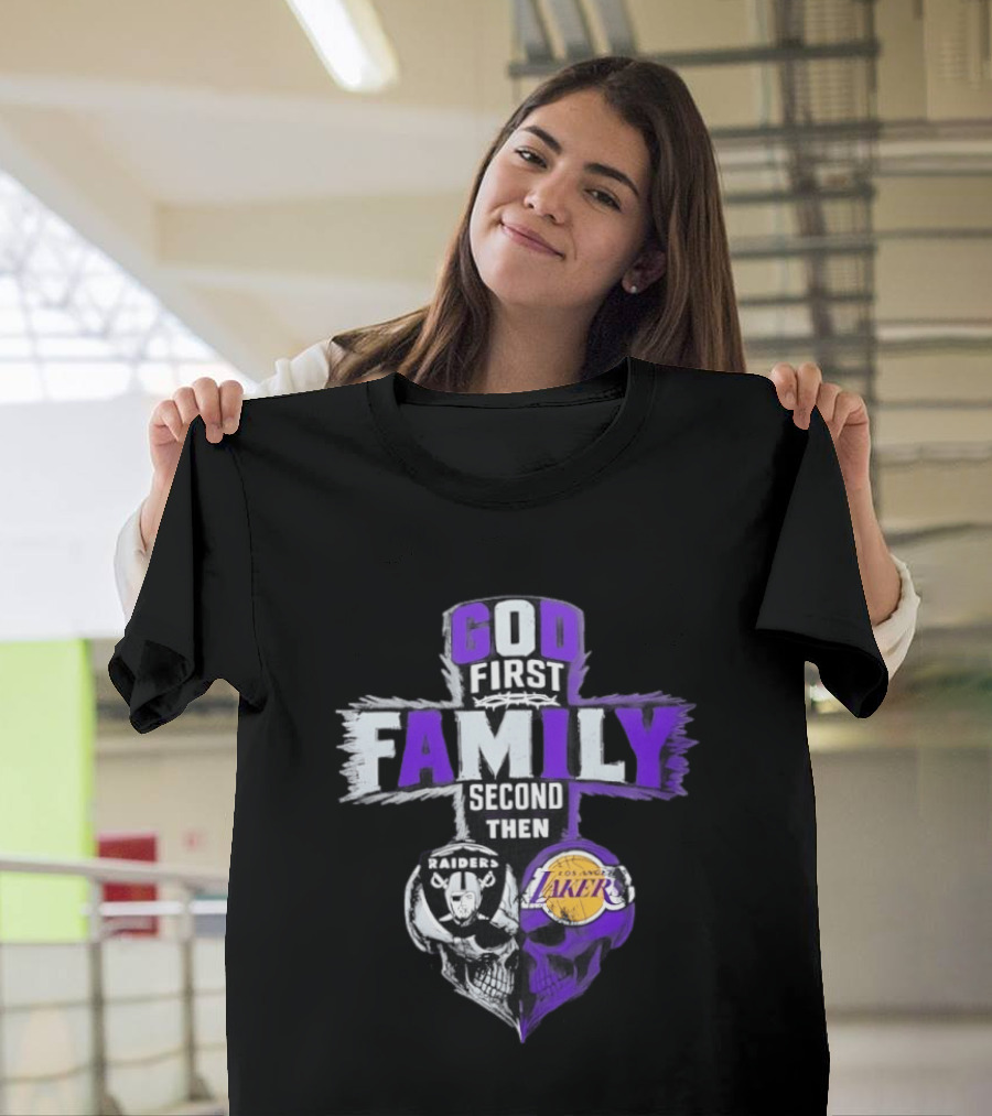God First Family Second Then Raiders Lakers Skull Heart T-Shirt