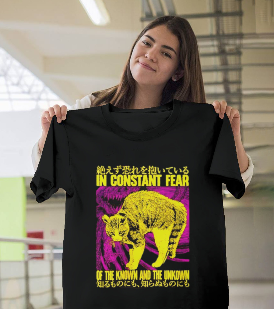 In Constant Fear Of The Known And The Unknown Cat T-Shirt