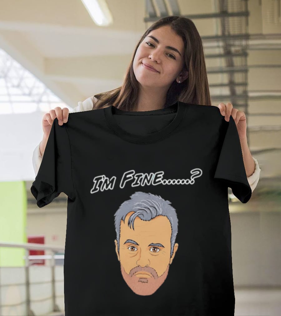 I'm Fine Meme Joey Tribbiani Friends Matt LeBlanc T-Shirt