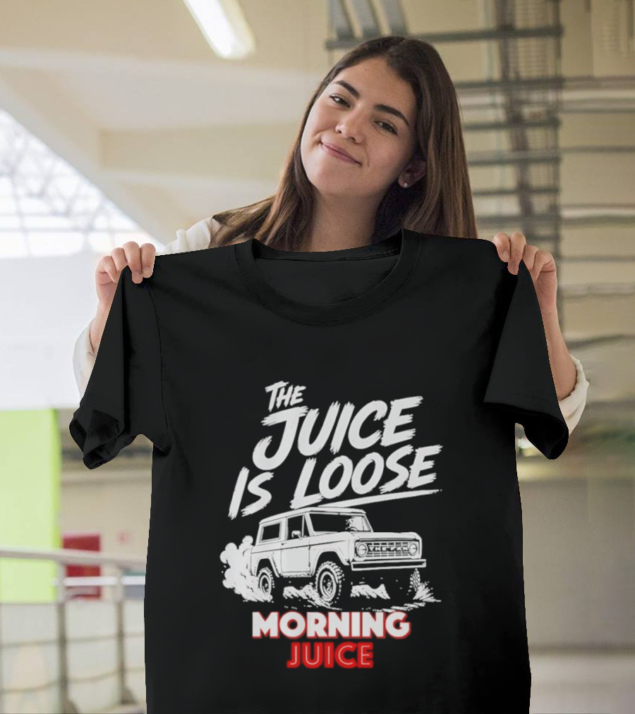 The Juice Is Loose Morning Juice 97.1 The T-Shirt