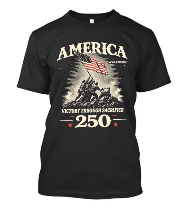 America Victory Through Sacrifice 250 WWII 1945 IWJ T-Shirt