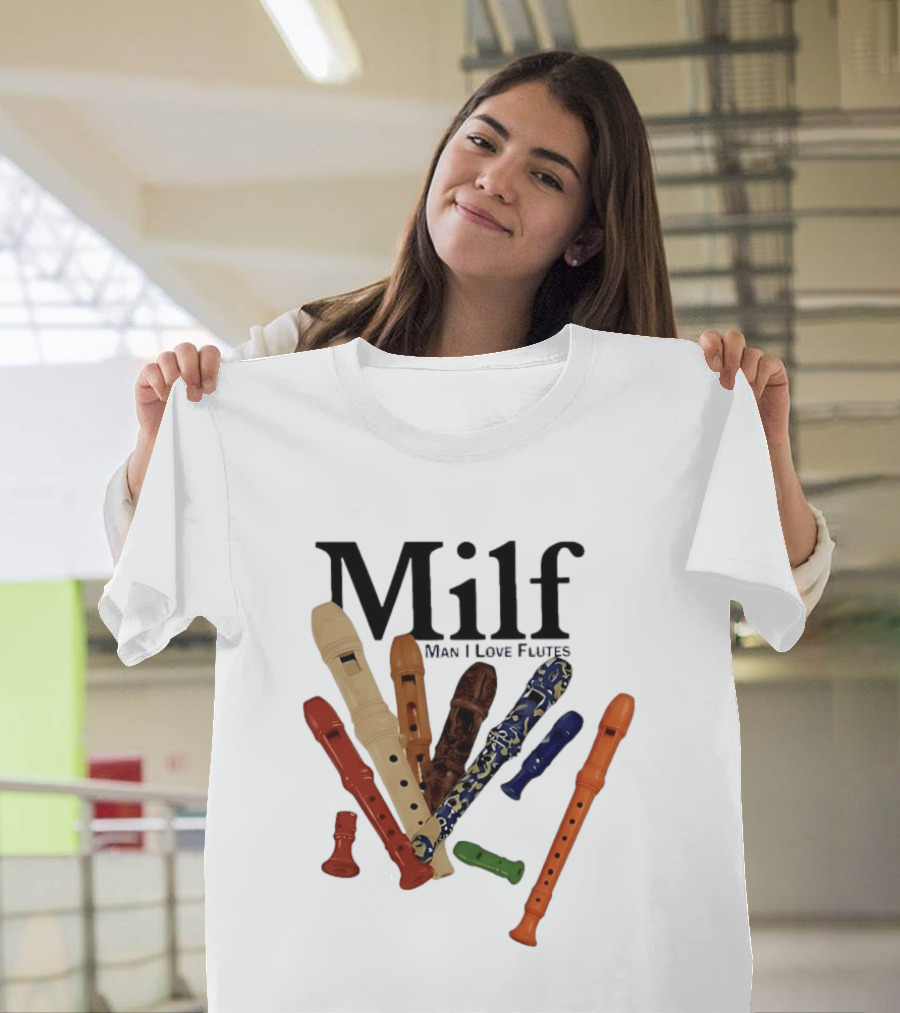 Milf Man I Love Flutes Recorder Musical Instruments T-Shirt