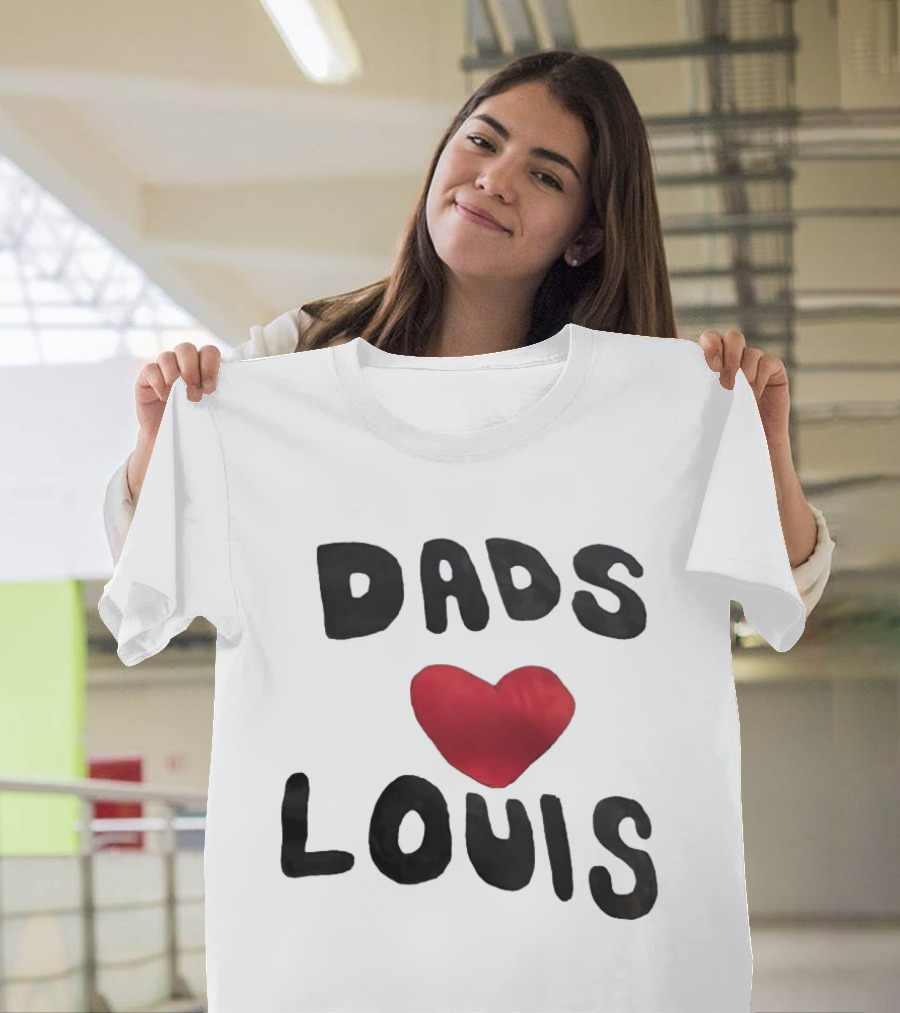 Dads Heart Louis Appreciation T-Shirt