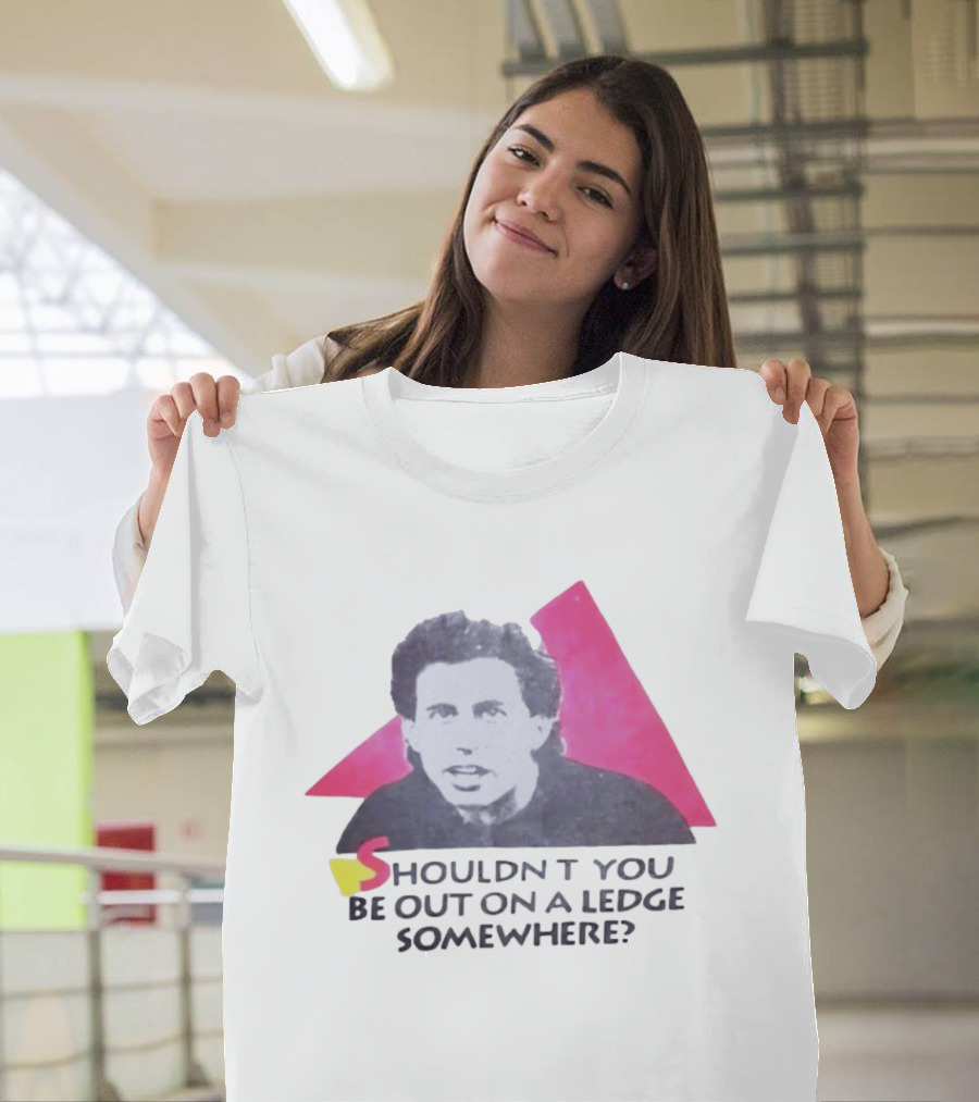 Jerry Seinfeld Shouldn't You Be Out On A Ledge Somewhere Triangular T-Shirt