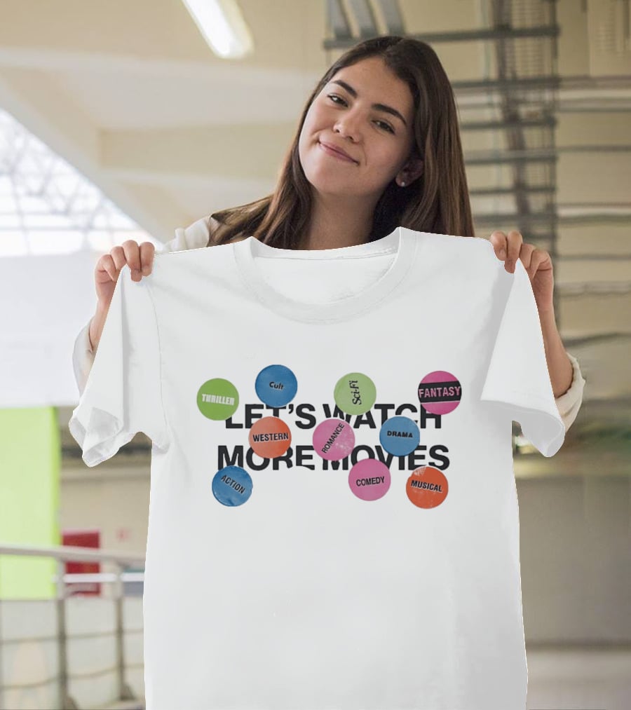 Let's More Movies Thriller Cult Sci Fi Fantasy Western Romance Drama Comedy Musical Action T-Shirt