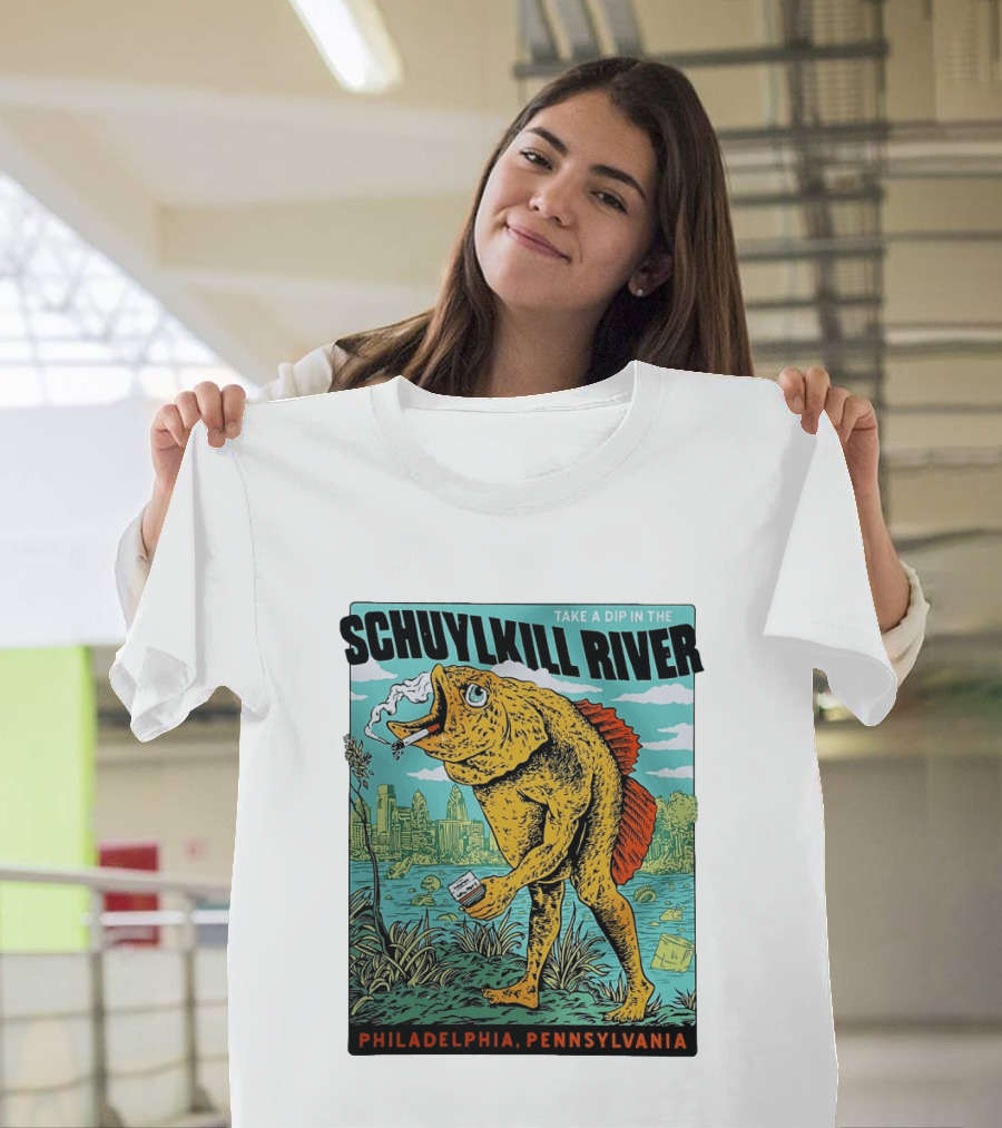 Take A Dip In The Schuylkill River Fish Philadelphia Pennsylvania T-Shirt