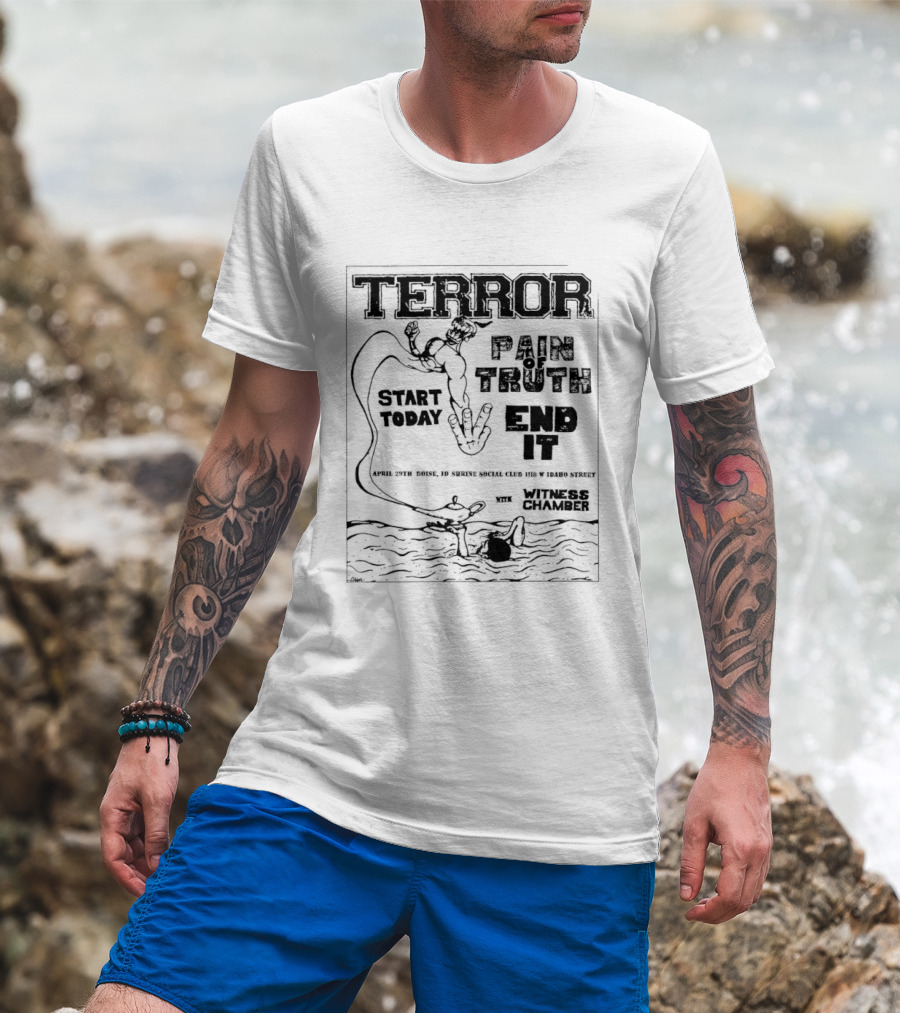 Terror Pain Truth End It Witness Chamber Boise Idaho Shrine Social Club Start Today T-Shirt