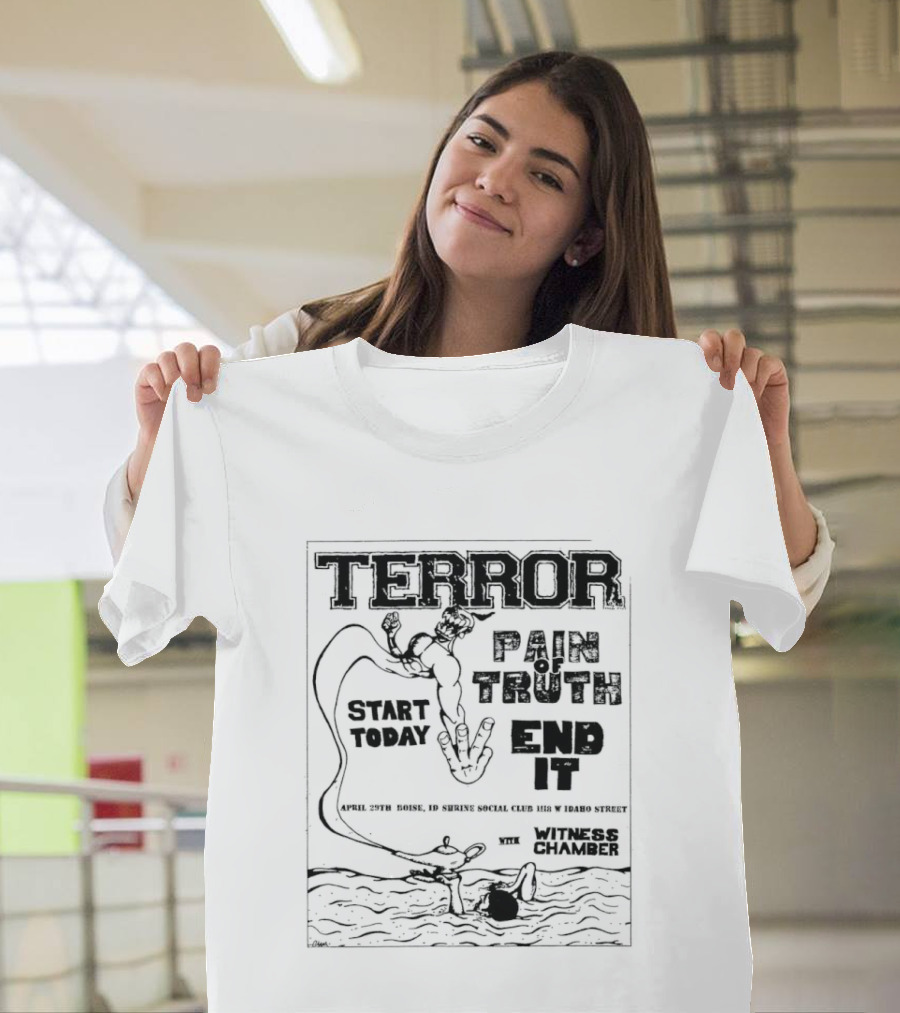 Terror Pain Truth End It Witness Chamber Boise Idaho Shrine Social Club Start Today T-Shirt
